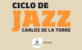 Fotografía de Podcast Ciclo de Jazz “Carlos de la Torre” Fotografía de Podcast Ciclo de Jazz “Carlos de la Torre”