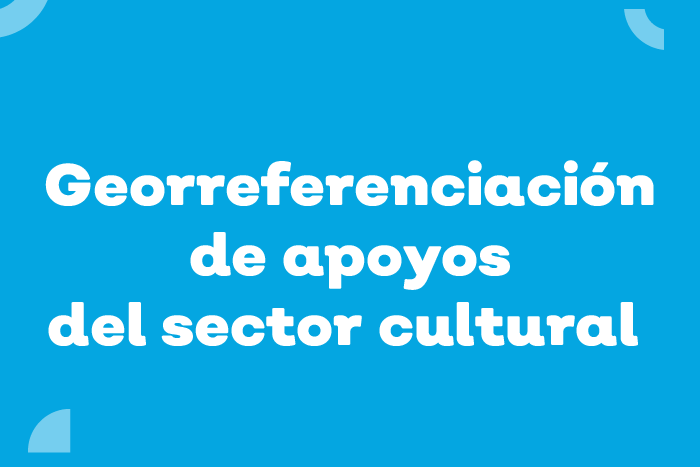 Fotografía de Georreferenciación de Apoyos del Sector Cultural