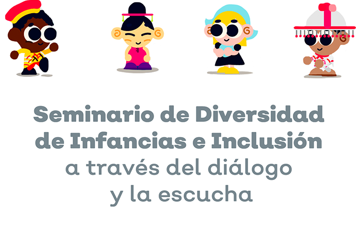 Seminario de Diversidad de Infancias e Inclusión a través del diálogo y la escucha