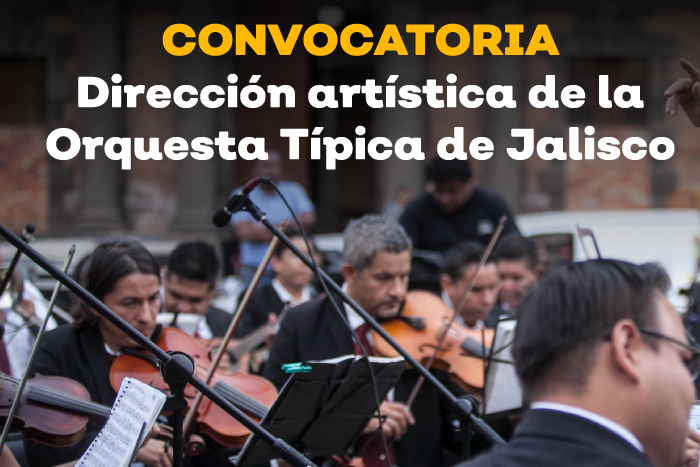 Convocatoria Dirección Artística de la Orquesta Típica de Jalisco