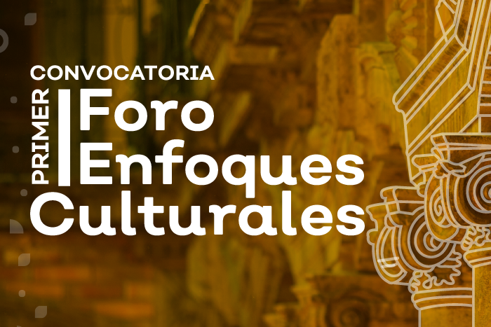 Primer Foro Enfoques Culturales