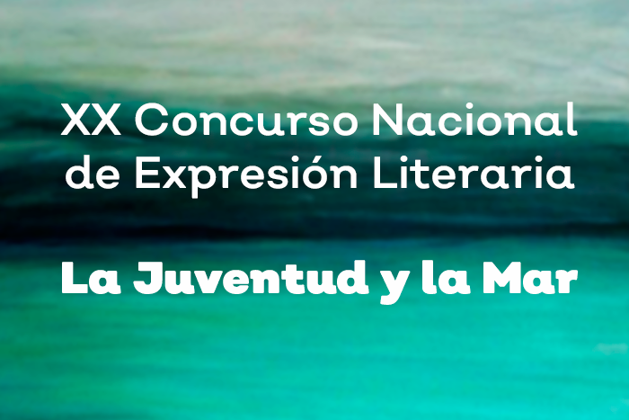 XX Concurso Nacional de Expresión Literaria "La Juventud y la Mar" 2020.