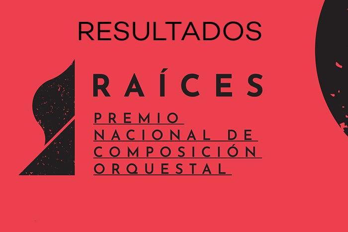 Resultados Premio Nacional de Composición Orquestal Raíces 2020