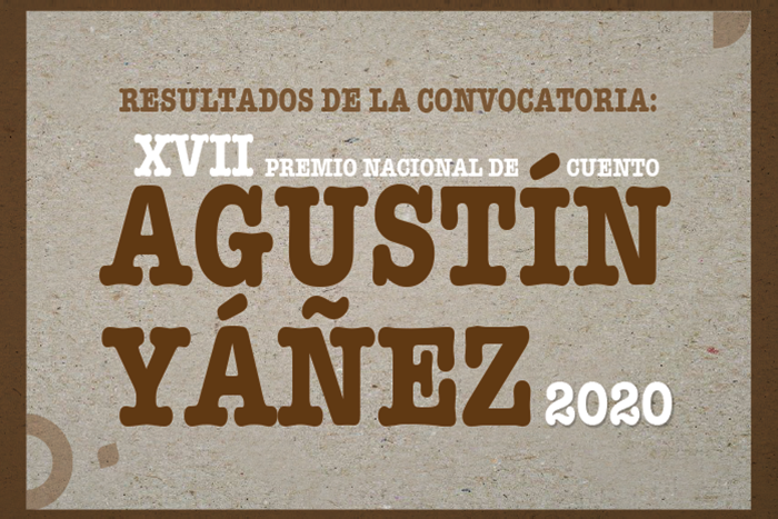 Resultados XVII Premio Nacional de Cuento Agustín Yáñez 2020