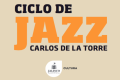 Fotografía de Ciclo de Jazz “Carlos de la Torre”