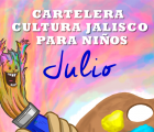 Cartelera Cultural para Niños • Julio 2018